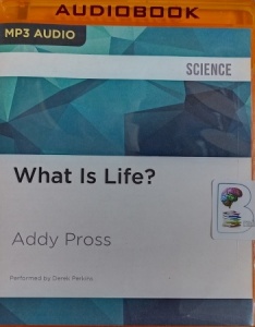 What is Life? written by Addy Pross performed by Derek Perkins on MP3 CD (Unabridged)